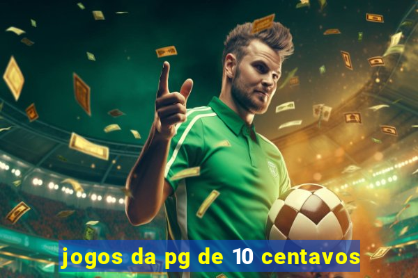 jogos da pg de 10 centavos